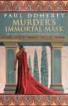 Murder's Immortal Mask  - Paul Doherty