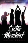 Sister Mischief - Laura Goode