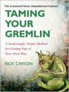 Taming Your Gremlin: A Surprisingly Simple Method for Getting Out of Your Own Way - Rick Carson