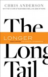 The Long Tail: WHY THE FUTURE OF BUSINESS IS SELLING LESS OF MORE - Chris Anderson