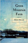 Green Mountain Farm - Elliott Merrick,  Foreword by Lawrence Millman