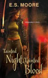 Tainted Night, Tainted Blood  - E.S. Moore