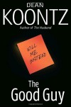 By Dean Koontz: The Good Guy - -Bantam-