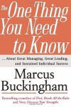 The One Thing You Need to Know: ... About Great Managing, Great Leading, and Sustained Individual Success - Marcus Buckingham