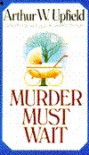 Murder Must Wait - Arthur W. Upfield