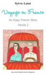 Voyage en France, an Easy French Story with English Glossary, part 2 - Sylvie  Lainé