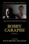 Bobby Carapisi - Volume I - Kyle Michel Sullivan