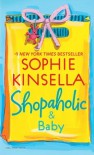 Shopaholic and Baby  - Sophie Kinsella