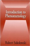 Introduction to Phenomenology - Robert Sokolowski