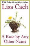 A Rose by Any Other Name - Lisa Cach
