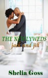 The Newlyweds: Jack and Jill - Shelia M. Goss