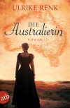 Die Australierin: Von Hamburg nach Sydney

Roman (German Edition) - Ulrike Renk