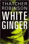 White Ginger - Thatcher Robinson