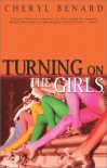 Turning on the Girls - Cheryl Benard