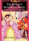 The Woman's Historical Novel: British Women Writers, 1900-2000 - Diana Wallace