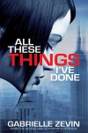 All These Things I've Done  - Gabrielle Zevin