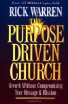 The Purpose Driven Church: Every Church Is Big in God's Eyes - Rick Warren