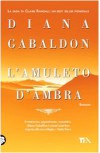 L'amuleto d'ambra - Valeria Galassi, Diana Gabaldon