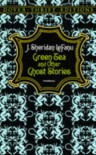 Green Tea and Other Ghost Stories - Joseph Sheridan Le Fanu