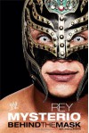 Rey Mysterio: Behind the Mask (WWE) - Rey Mysterio