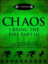 Chaos: I Bring the Fire Part III (A Loki Story) - C. Gockel