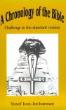 A Chronology of the Bible: Challenge to the Standard Version - Yosef A.A. Ben-Jochannan