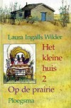 Op de prairie (Het kleine huis, #2) - Laura Ingalls Wilder, Garth Williams, A.C. Tholema