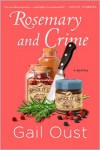 Rosemary and Crime: A Spice Shop Mystery - Gail Oust