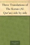 Three Translations Of The Koran (Al-Qur'an) Side By Side - Abdullah Yusuf Ali, Mohammad Habib Shakir, Marmaduke William Pickthall
