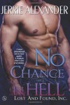 No Chance in Hell (Lost and Found, Inc.) (Volume 3) - Jerrie Alexander