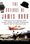 The Science of James Bond: From Bullets to Bowler Hats to Boat Jumps, the Real Technology Behind 007's Fabulous Films - Lois H. Gresh, Robert E. Weinberg