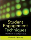 Student Engagement Techniques: A Handbook for College Faculty - Elizabeth F. Barkley