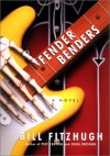 Fender Benders - Bill Fitzhugh