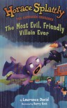 Horace Splattly #6 Most Evil Friendly Villain Ever - Lawrence David, Barry Gott