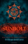 Sunbolt (The Sunbolt Chronicles) (Volume 1) - Intisar Khanani