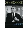Scorsese - Roger Ebert, Martin Scorsese