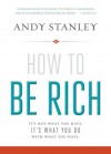 How to Be Rich: It's Not What You Have. It's What You Do with What You Have. - Andy Stanley
