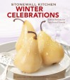 Stonewall Kitchen Winter Celebrations: Special Recipes for Family and Friends - Jonathan King, Jim Stott, Kathy Gunst