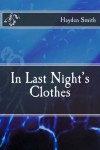 In Last Night's Clothes - Hayden Smith