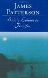 Sam's Letters to Jennifer - James Patterson