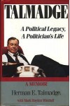 Talmadge: A Political Legacy, A Politician's Life: A Memoir - Herman E. Talmadge, Mark Royden Winchell