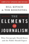 The Elements of Journalism: What Newspeople Should Know and the Public Should Expect (Completely Updated and Revised) - Bill Kovach, Tom Rosenstiel