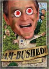 Am-Bushed!: More Chronicles of Government Stupidity - Leland Gregory