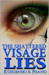 The Shattered  Visage Lies - Brian Koscienski, Chris Pisano