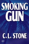 Smoking Gun - C.L. Stone