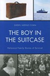 The Boy in the Suitcase: Holocaust Family Stories of Survival - Sheryl Needle Cohn