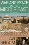 War and Peace in the Middle East: A Concise History, Revised and Updated - Avi Shlaim