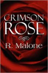 Crimson Rose - R. Malone