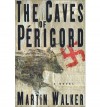 The Caves of Perigord - Martin Walker