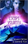 Escape Velocity - Anah Crow,  Dianne Fox,  Charles Carr
